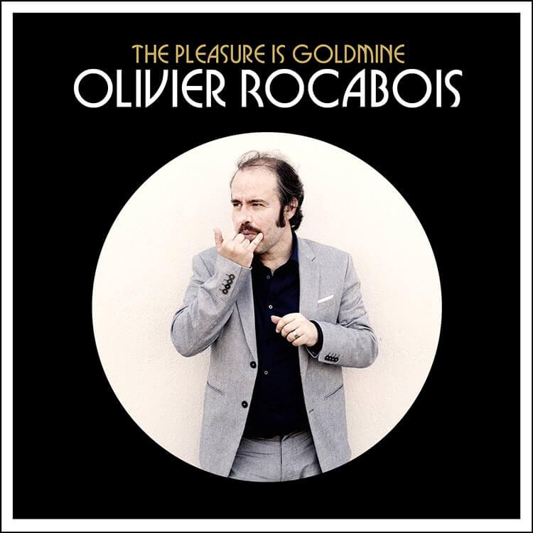 Le Nouvel Ep DE Olivier Rocabois "Pleasure is Goldmine