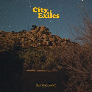 City of Exiles "DEAD IN HOLLYWOOD" 20 janvier 2023
